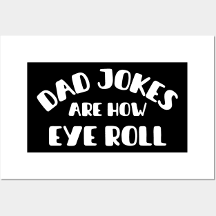 Dad Jokes Are How Eye Roll Posters and Art